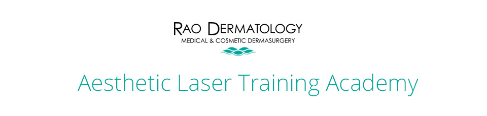 Rao Dermatology Aesthetic Laser Training Academy